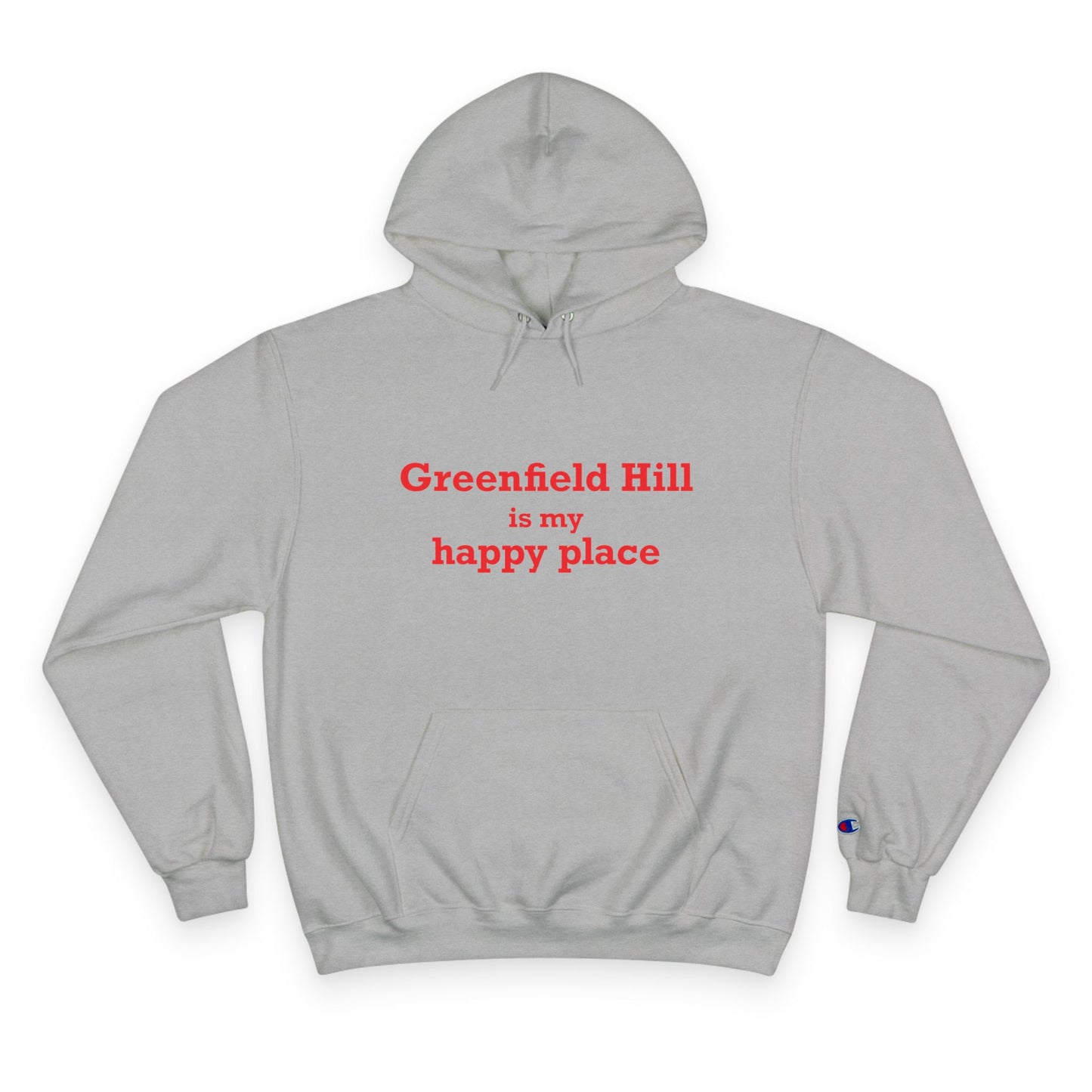 Greenfield Hill is My Happy Place Champion Hoodie