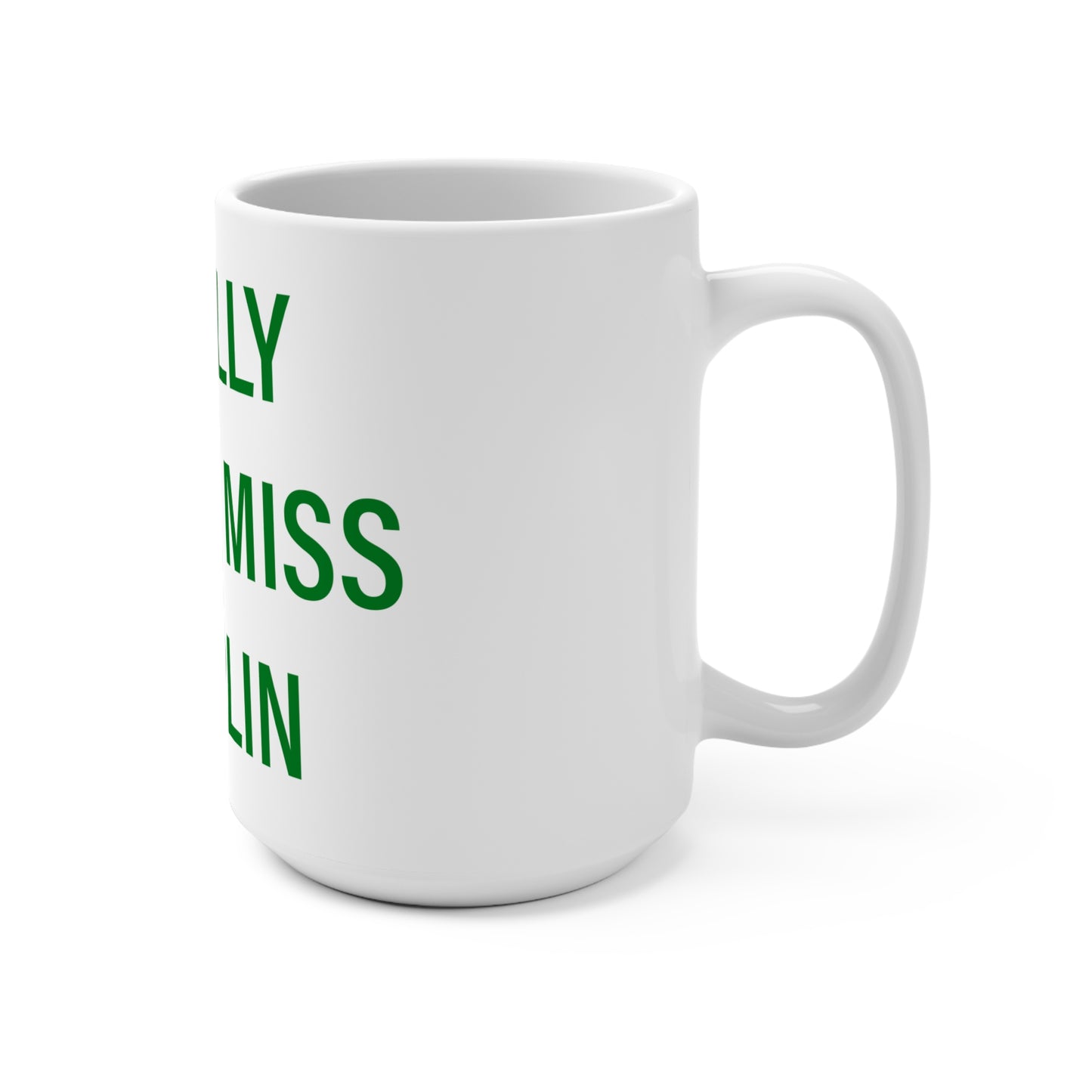 I Really Really Miss Chaplin Mug 15oz