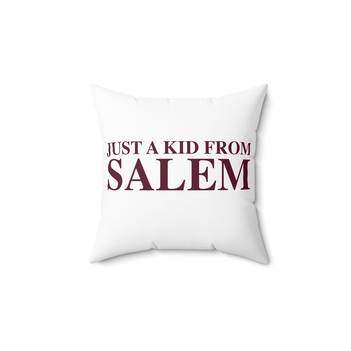 Just a kid from Salem Spun Polyester Square Pillow