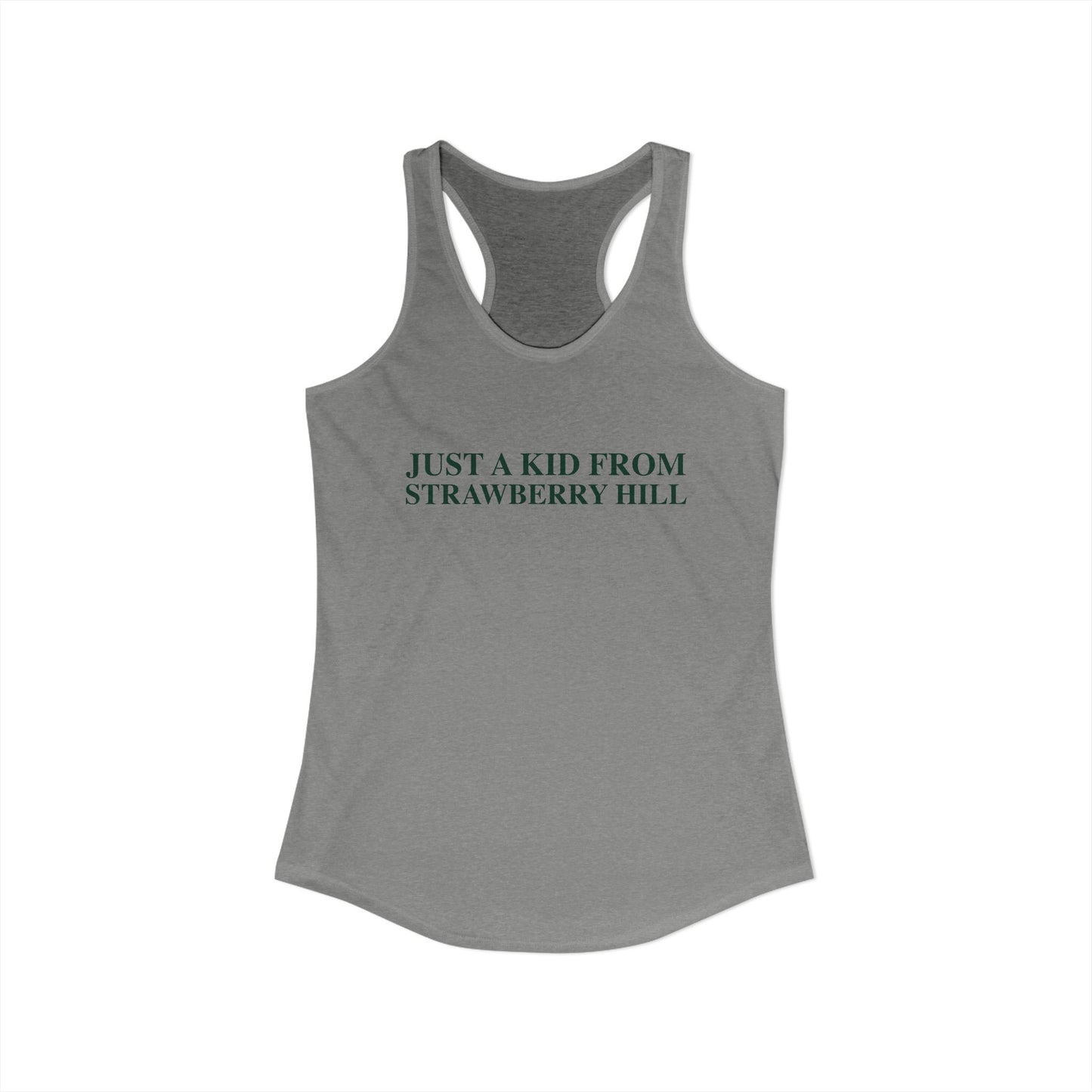 Just a kid from Strawberry Hill Women's Ideal Racerback Tank Top