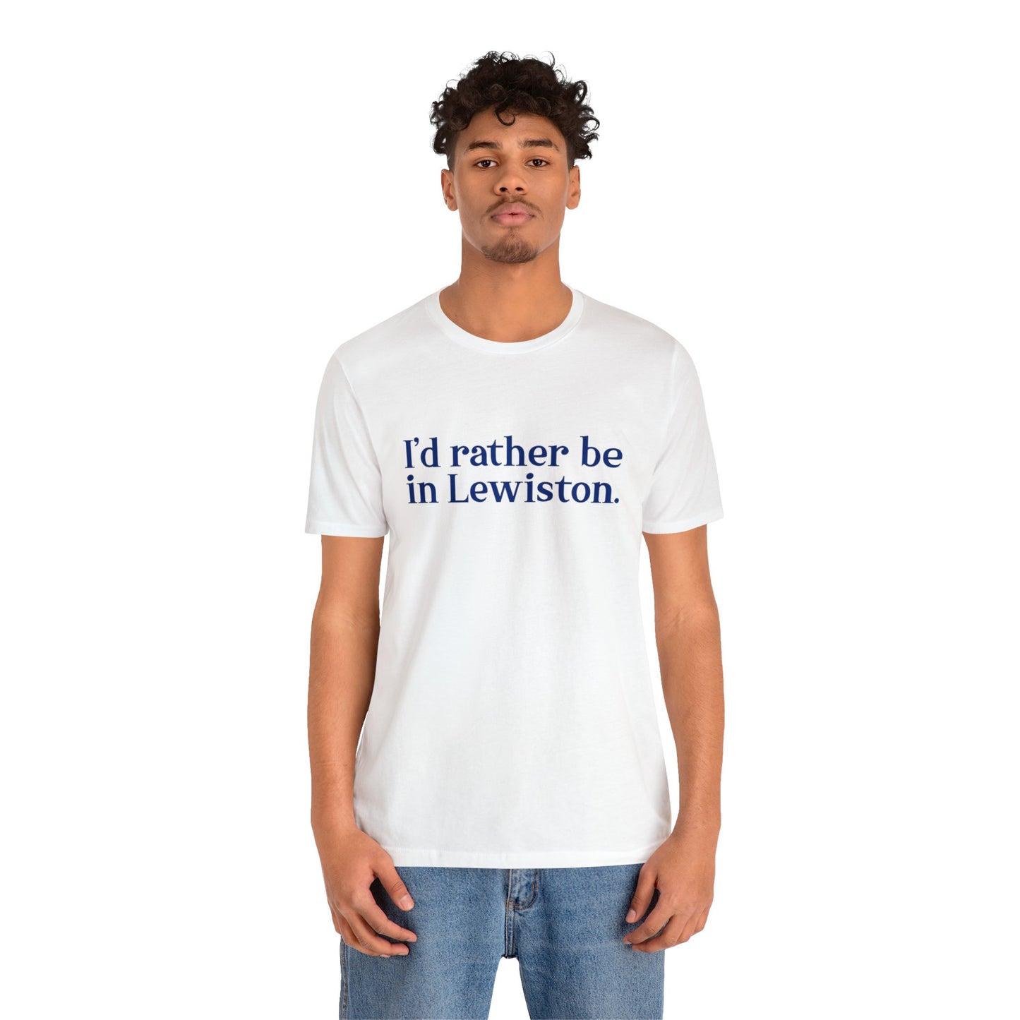 I'd rather be in Lewiston. Unisex Jersey Short Sleeve Tee