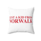 Just a kid from Norwalk Spun Polyester Square Pillow