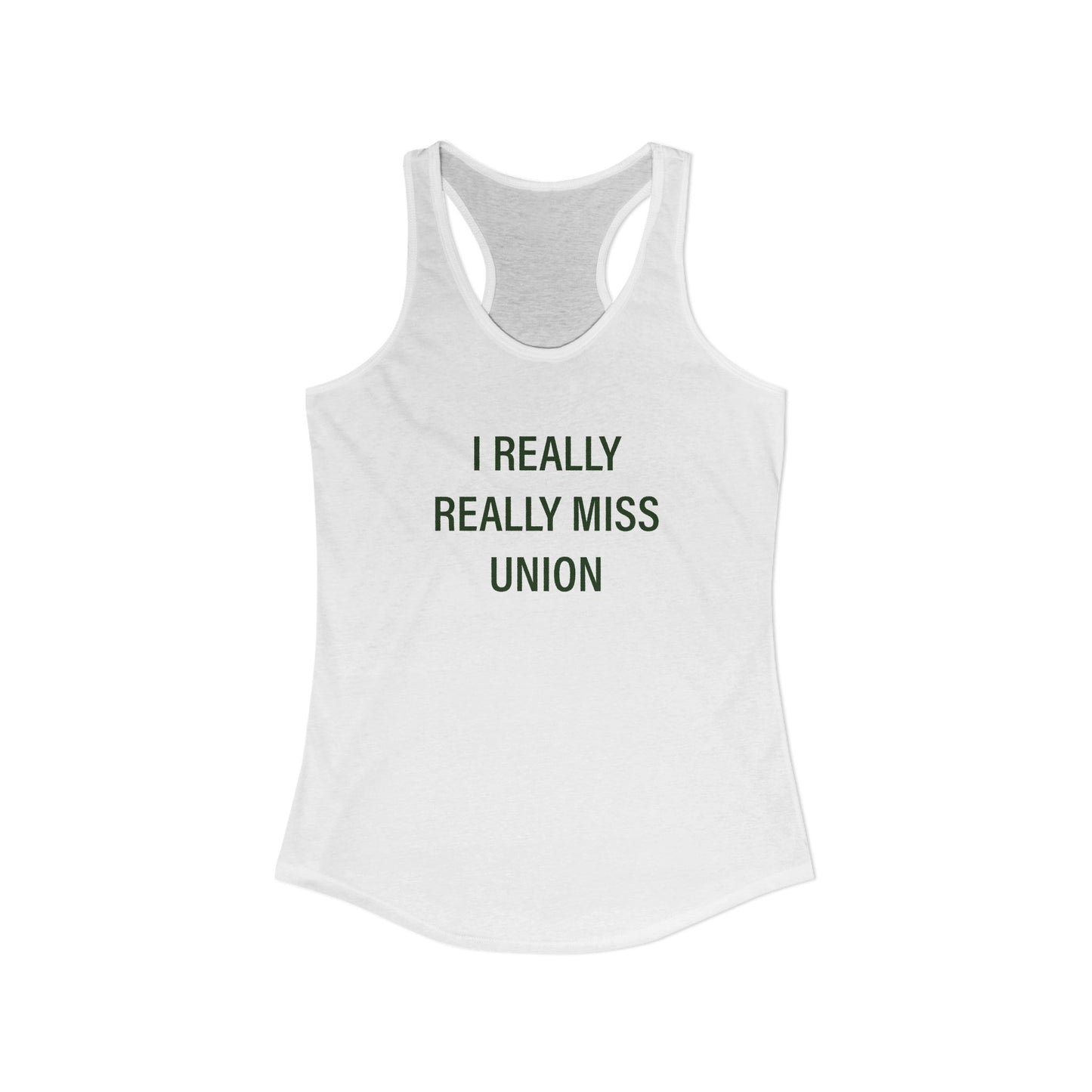 I Really Really Miss Union Women's Ideal Racerback Tank Top