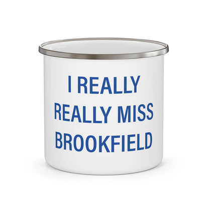 I Really Really Miss Brookfield Enamel Camping Mug