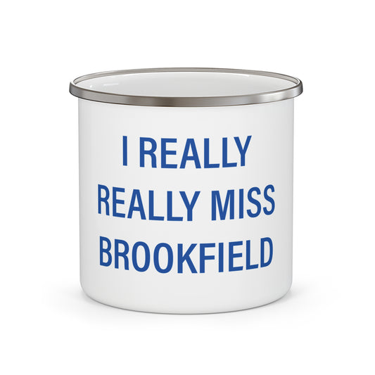I Really Really Miss Brookfield Enamel Camping Mug