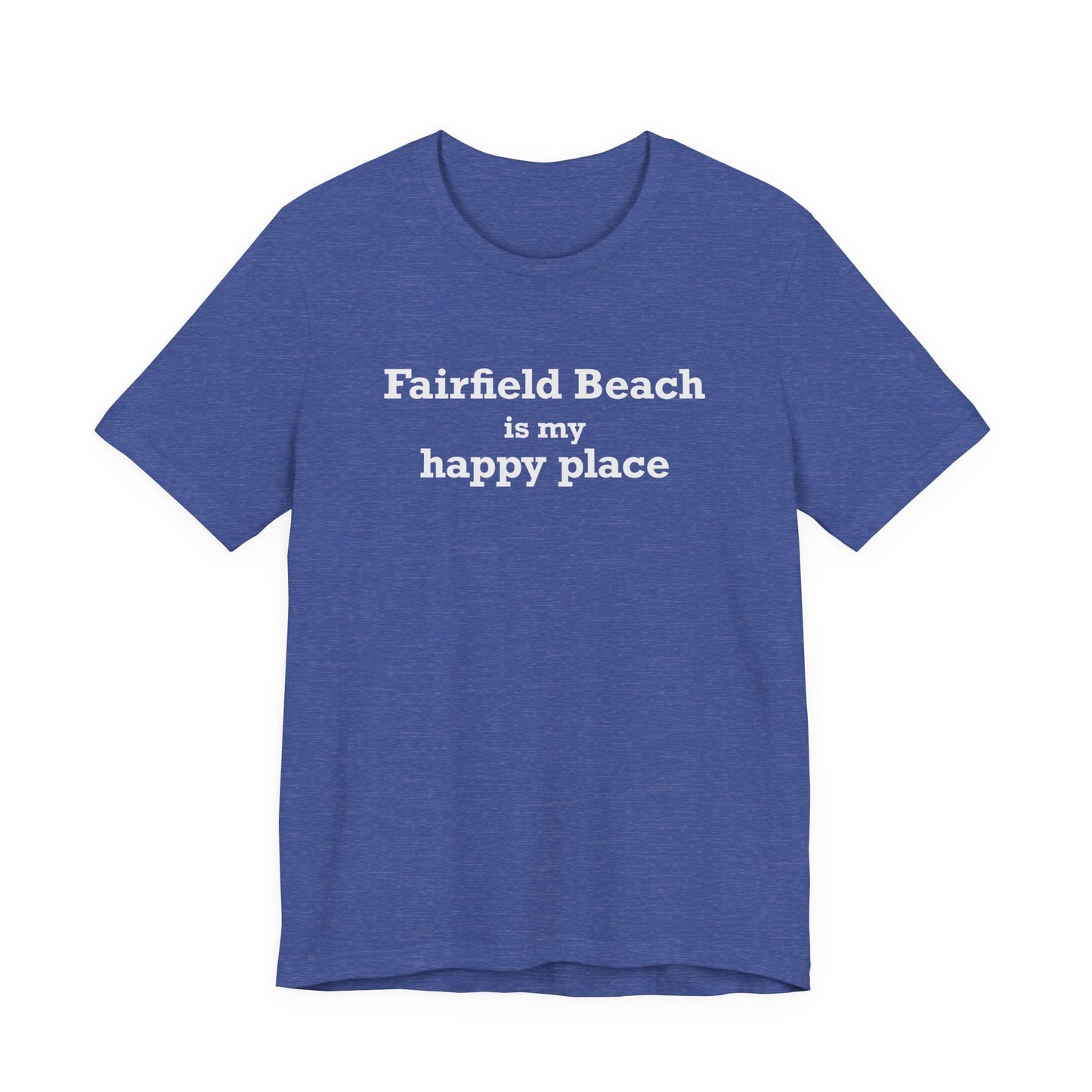 Fairfield Beach is My Happy Place Unisex Jersey Short Sleeve T-Shirt
