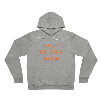 I Really Reallly Miss Haddam Unisex Sponge Fleece Pullover Hoodie