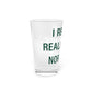 I Really Really Miss Norwalk  Pint Glass, 16oz
