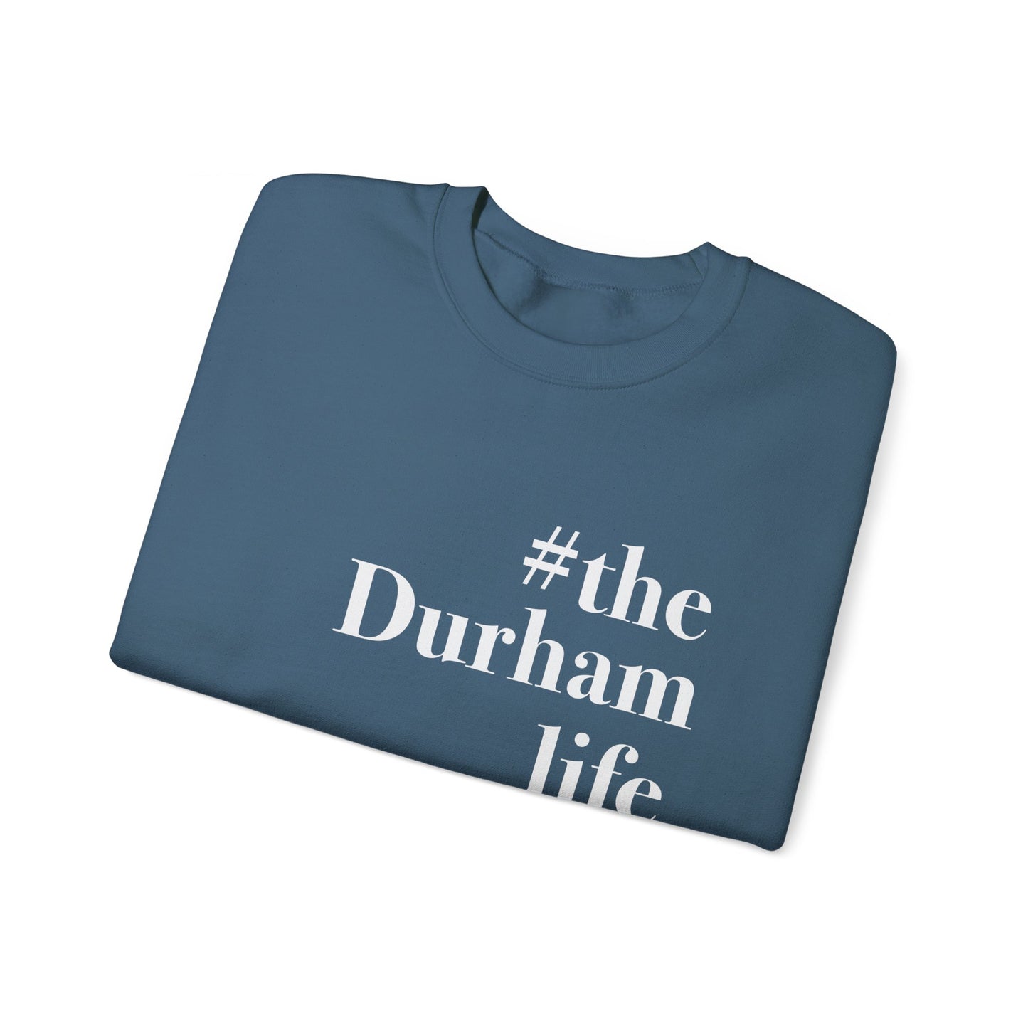 #thedurhamlife Unisex Heavy Blend™ Crewneck Sweatshirt