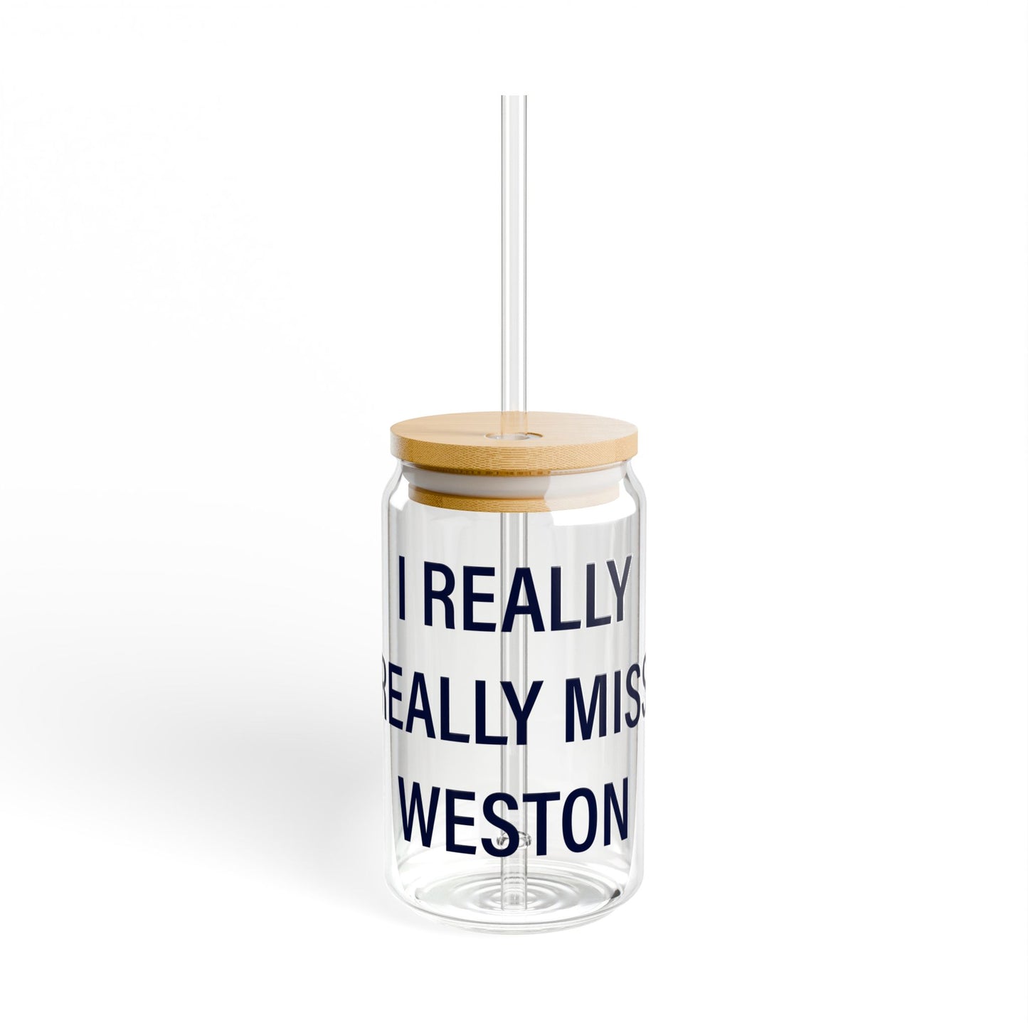 I Really Really Miss Weston Sipper Glass, 16oz