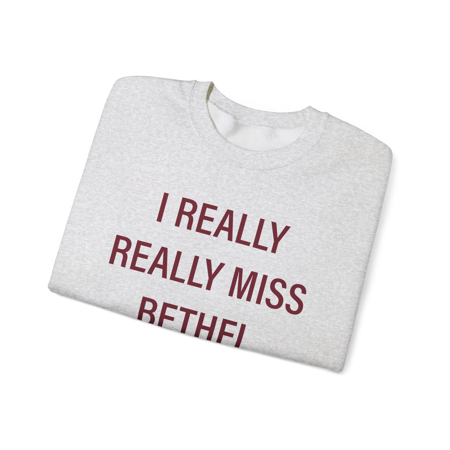 I Really Really Miss Bethel Unisex Heavy Blend™ Crewneck Sweatshirt