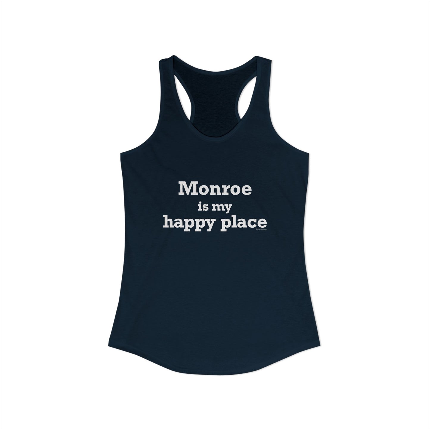 Monroe Is My Happy Place Women's Ideal Racerback Tank Top