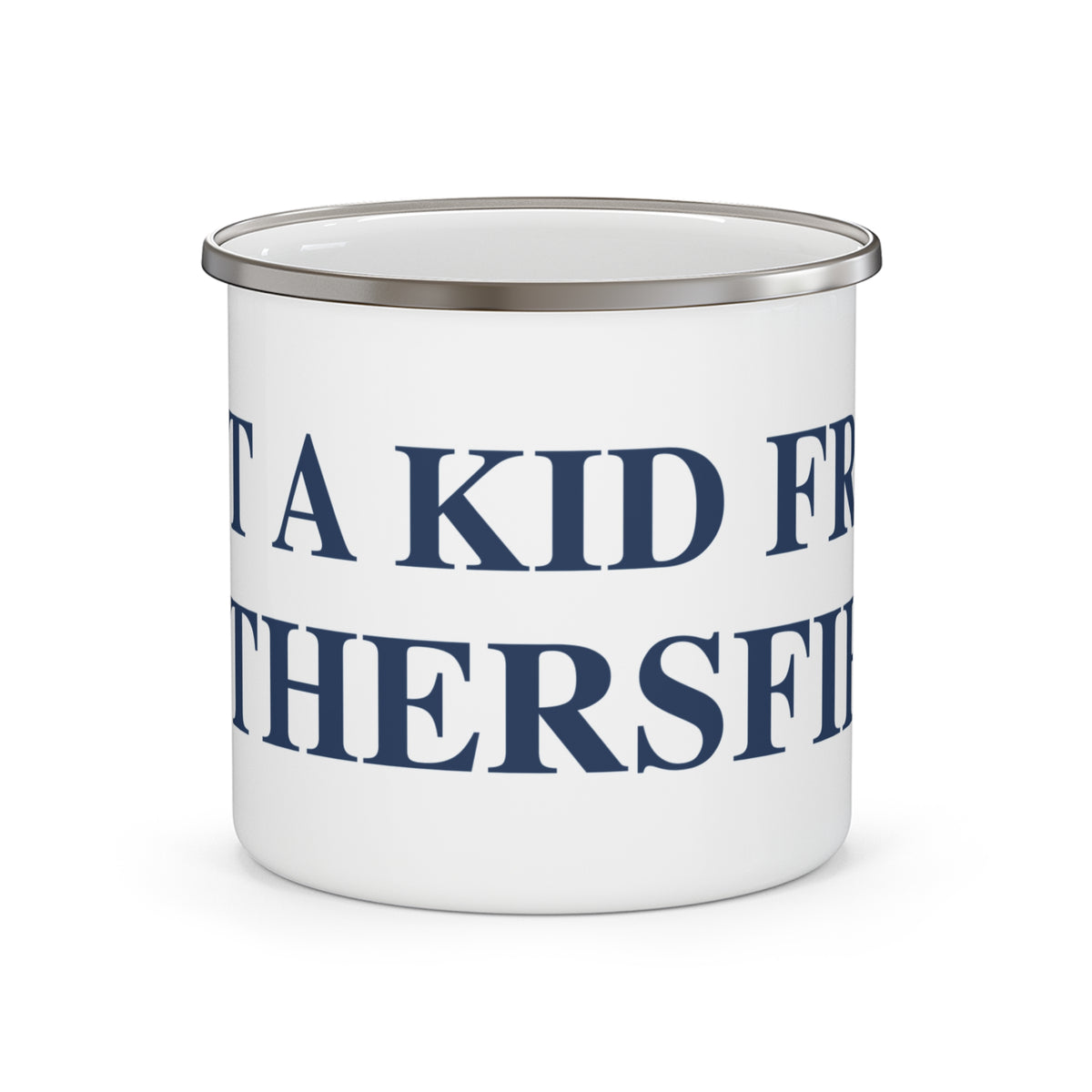Just a kid from Wethersfield Enamel Camping Mug