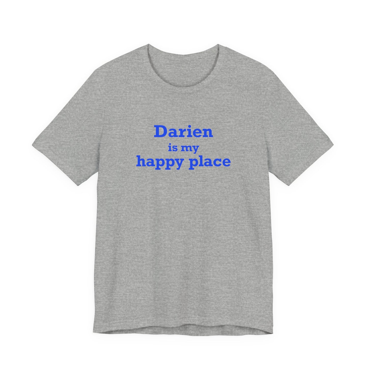 Darien Is My Happy Place Unisex Jersey Short Sleeve T-Shirt