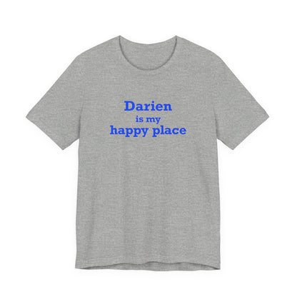 Darien Is My Happy Place Unisex Jersey Short Sleeve T-Shirt