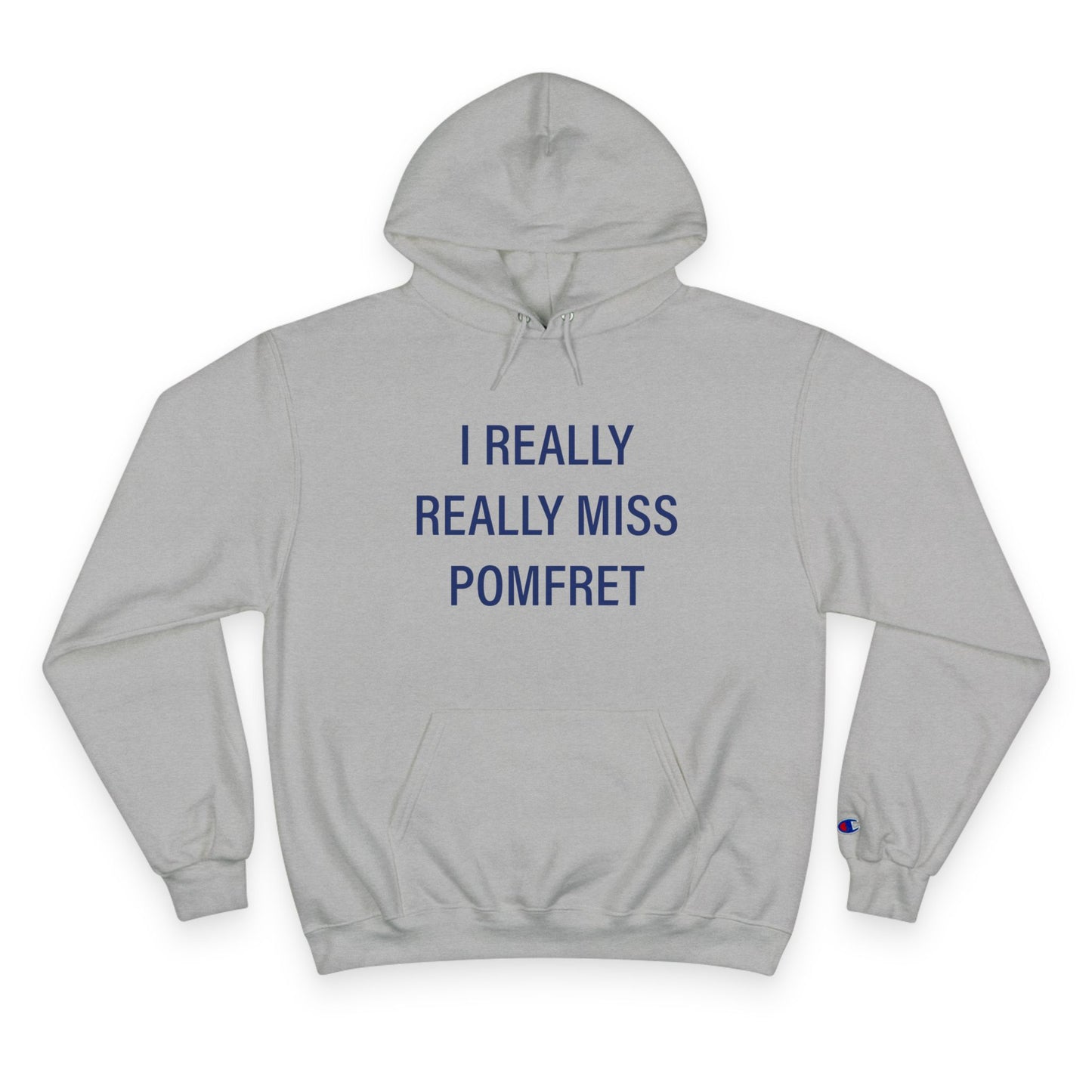 I Really Really Miss Pomfret Champion Hoodie
