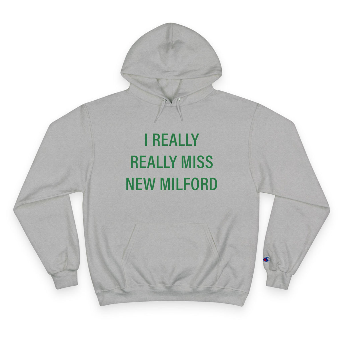 I Really Really Miss New Milford Champion Hoodie