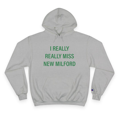I Really Really Miss New Milford Champion Hoodie
