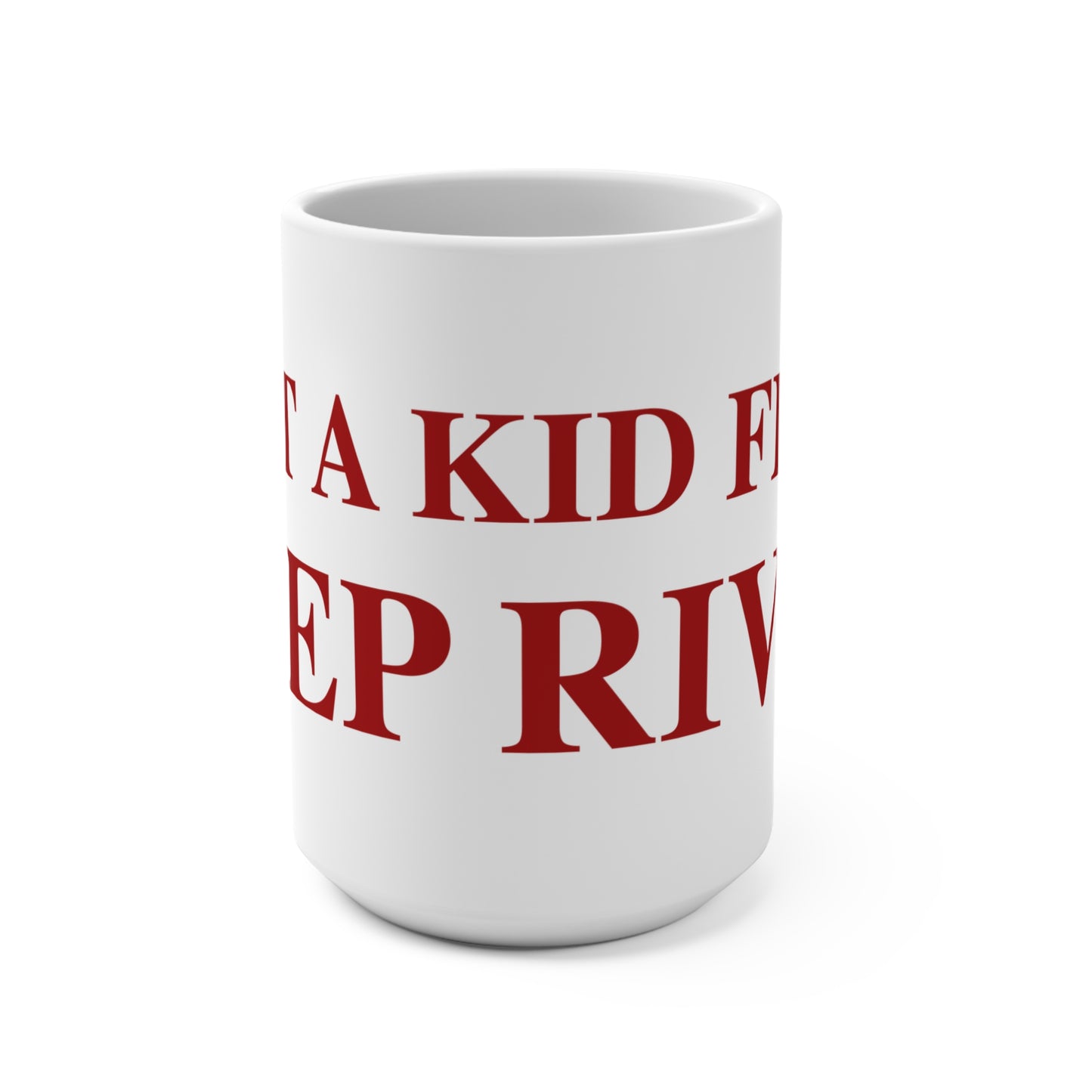 Just a kid from Deep River Mug 15oz