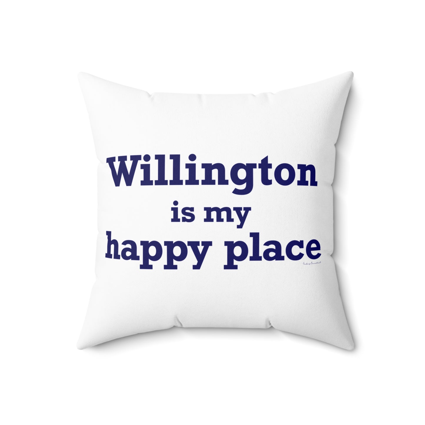 Willington is My Happy Place Spun Polyester Square Pillow
