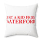 Just a kid from Waterford Spun Polyester Square Pillow