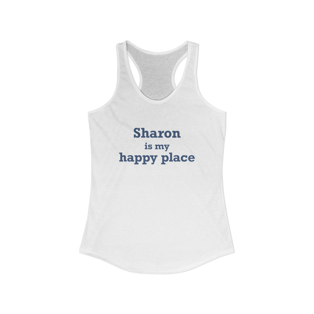 Sharon is My Happy Place Women's Ideal Racerback Tank Top