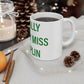 I Really Really Miss Chaplin Mug 11oz