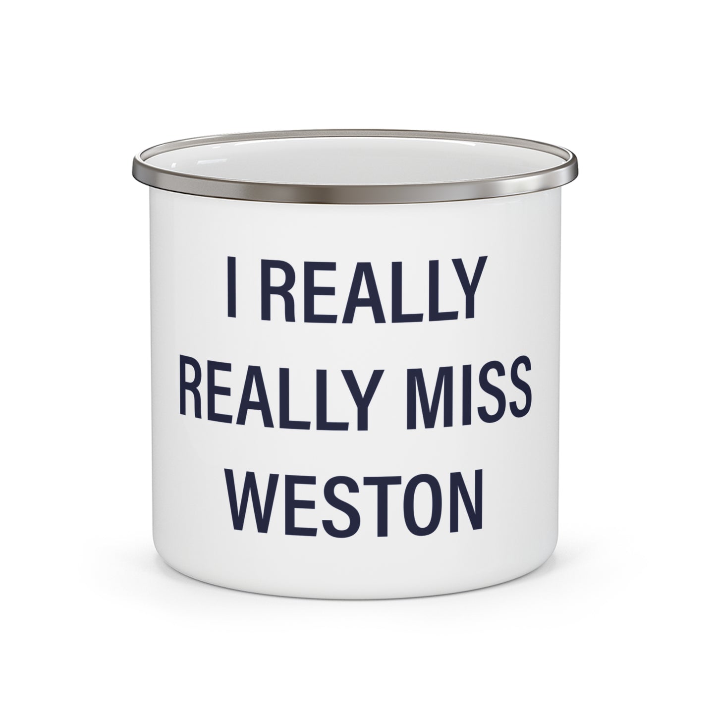 I Really Really Miss Weston Enamel Camping Mug