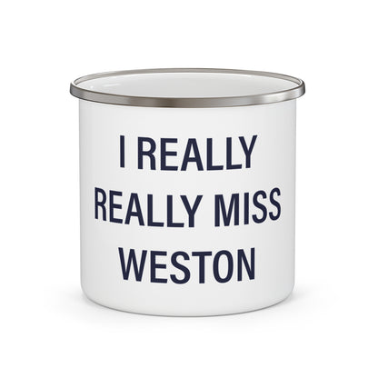 I Really Really Miss Weston Enamel Camping Mug
