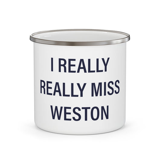 I Really Really Miss Weston Enamel Camping Mug
