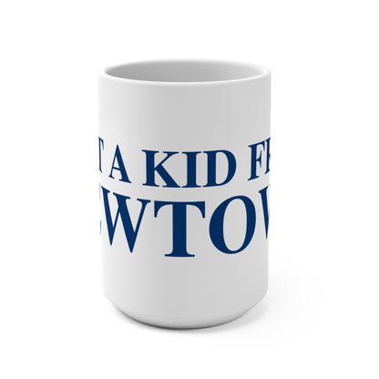 Just a kid from Newtown Mug 15oz