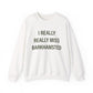 I Really Really Miss Barkhamsted Heavy Blend™ Crewneck Sweatshirt