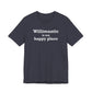 Willimantic is My Happy Place Unisex Jersey Short Sleeve T-Shirt