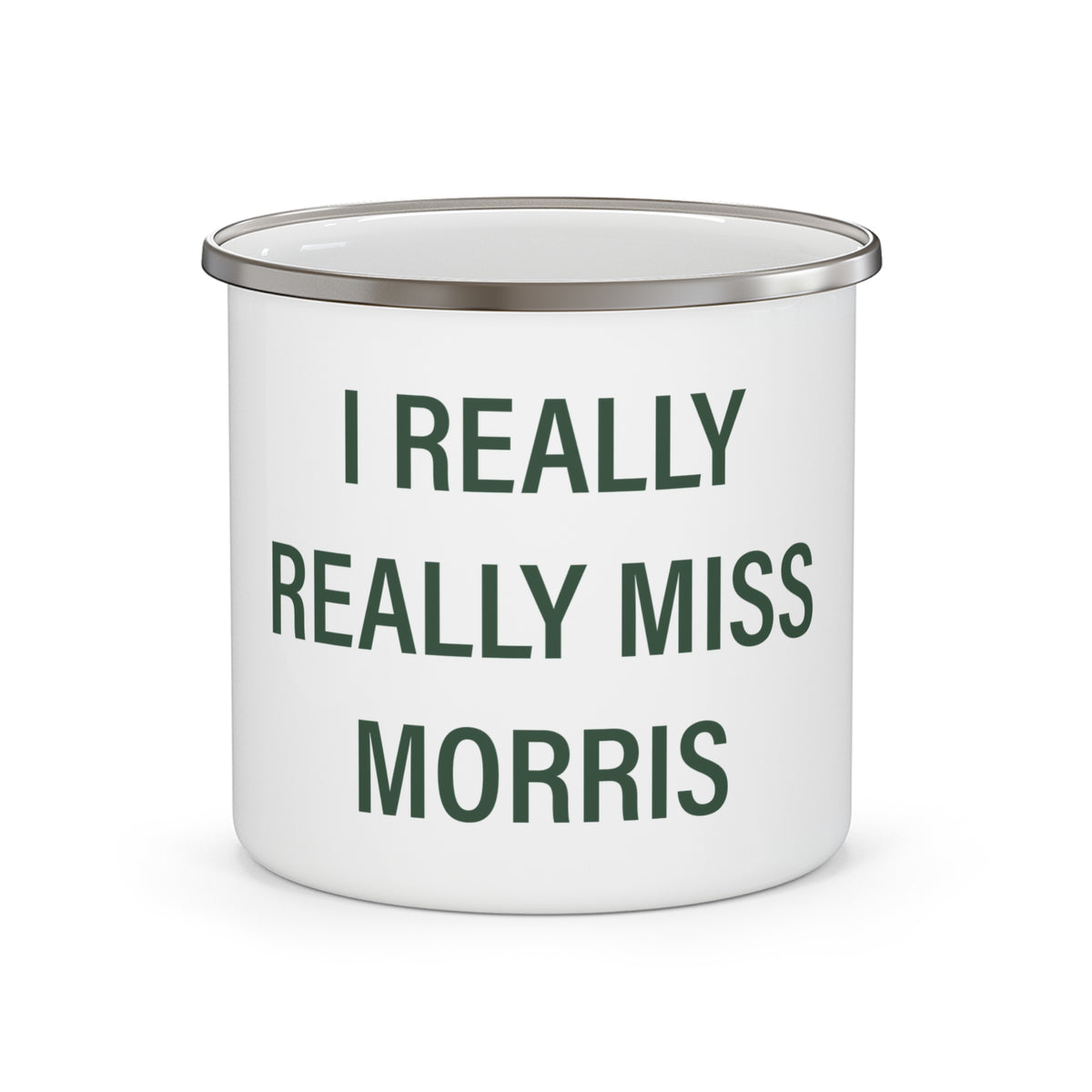 I Really Really Miss Morris Enamel Camping Mug