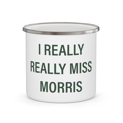 I Really Really Miss Morris Enamel Camping Mug