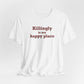Killingly is My Happy Place Unisex Jersey Short Sleeve T-Shirt