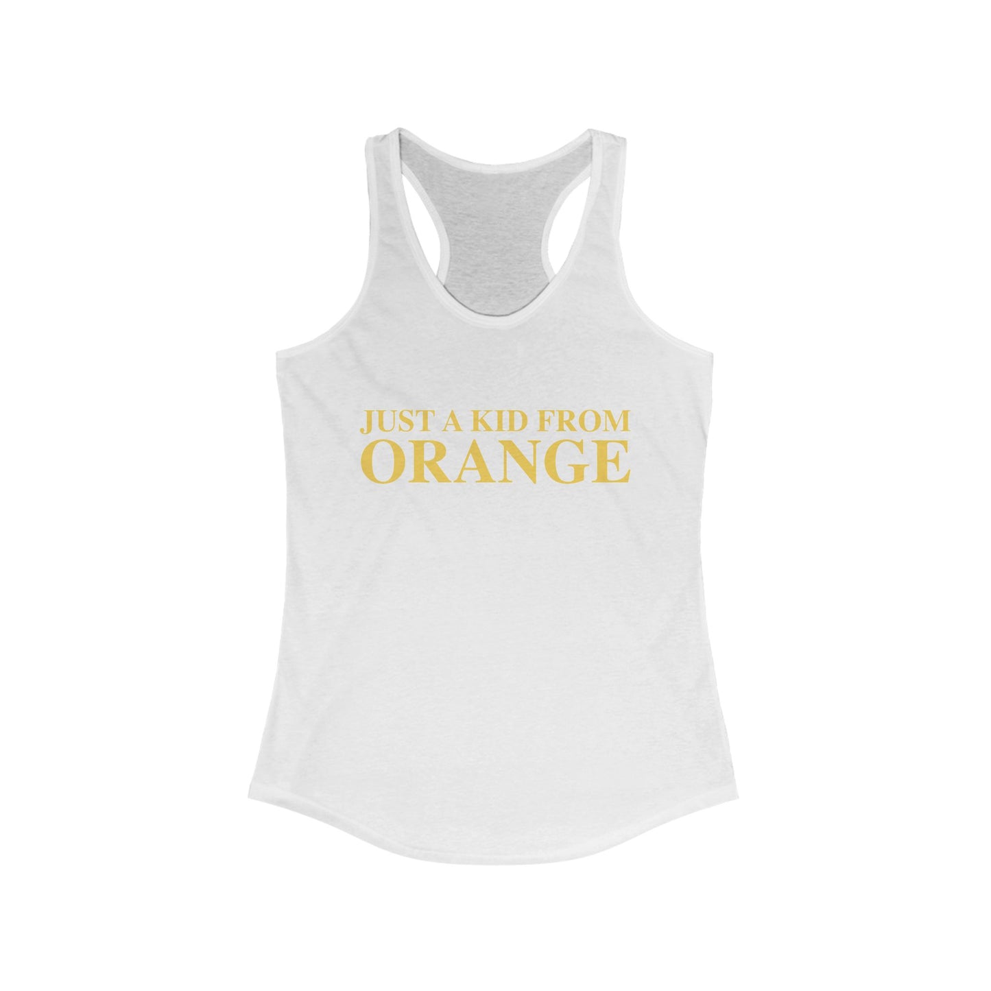 Just a kid from Orange Women's Ideal Racerback Tank Top