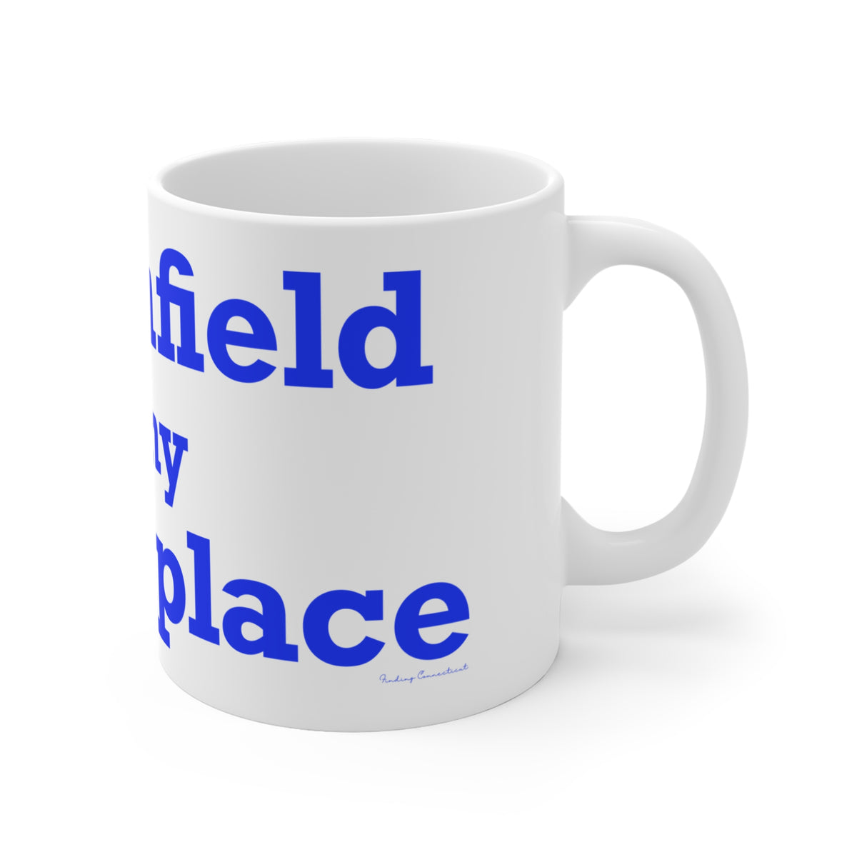 Bloomfield is My Happy Place Mug 11oz