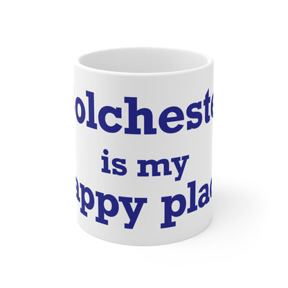 Colchester is My Happy Place Mug 11oz