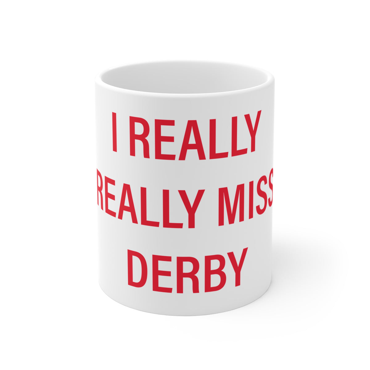 I Really Really Miss Derby Mug 11oz