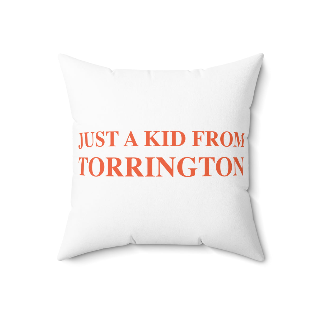 Just a kid from Torrington  Polyester Square Pillow