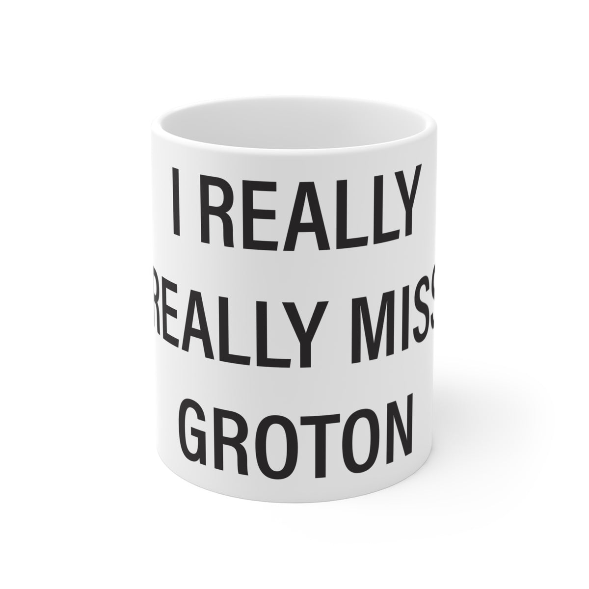 I Really Really Miss Groton Connecticut Mug 11oz
