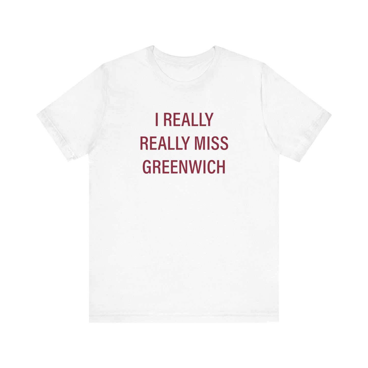 I Really Really Miss Greenwich Unisex Jersey Short Sleeve T-Shirt