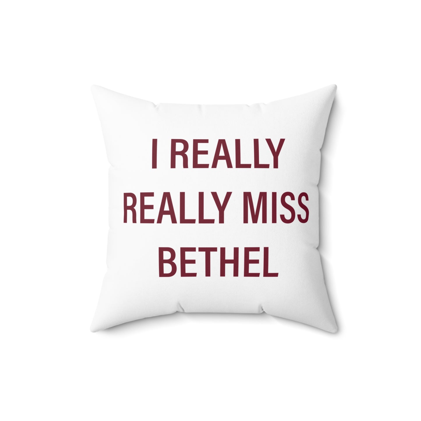 I Really Really Miss Bethel Spun Polyester Square Pillow
