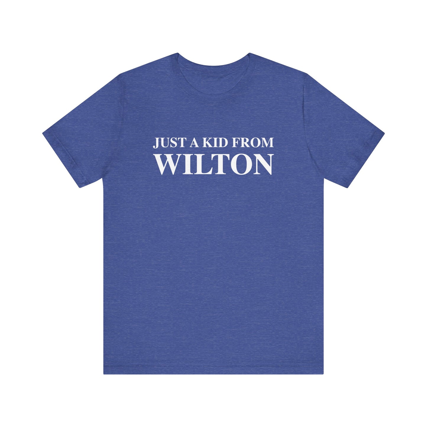 Just a kid from Wilton Unisex Jersey Short Sleeve T-Shirt