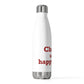 Chester is My Happy Place 20oz Insulated Bottle