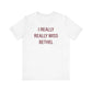 I Really Really Miss Bethel Unisex Jersey Short Sleeve T-Shirt