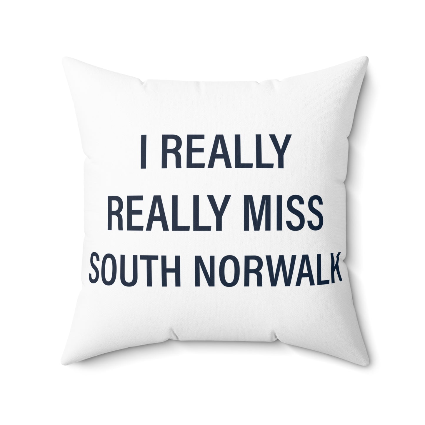 I Really Really Miss South Norwalk Spun Polyester Square Pillow