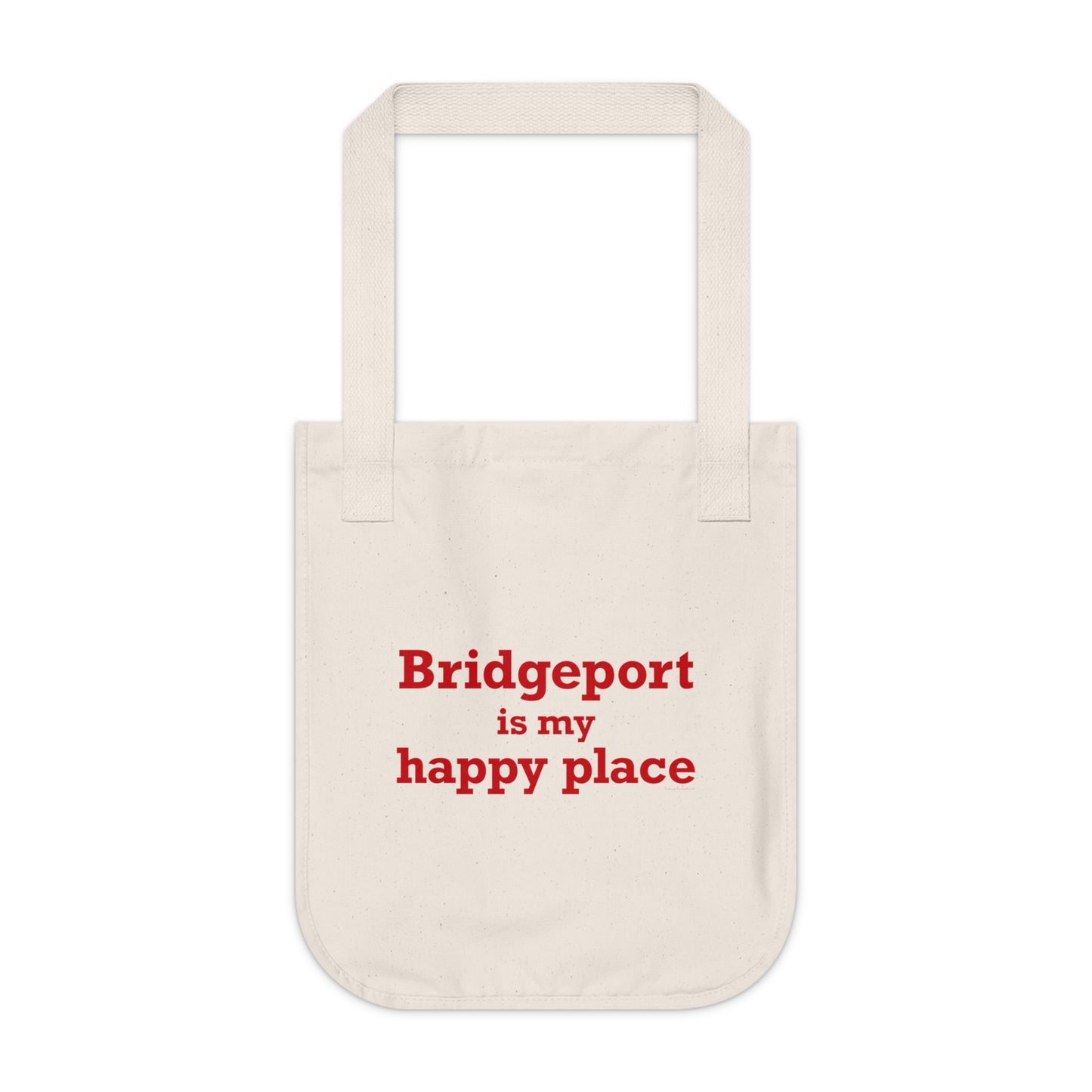 Bridgeport Is My Happy Place  Organic Canvas Tote Bag