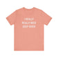 I Really Really Miss Deep River Unisex Jersey Short Sleeve Tee